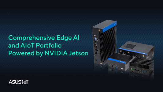 ASUS IoT Unveils Comprehensive Edge AI and AIoT Portfolio Powered by NVIDIA Jetson at Computex 2024